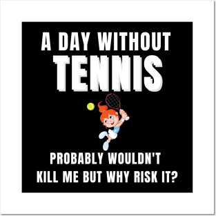 A Day Without Tennis Posters and Art